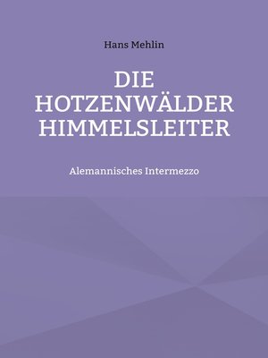 cover image of Die Hotzenwälder Himmelsleiter